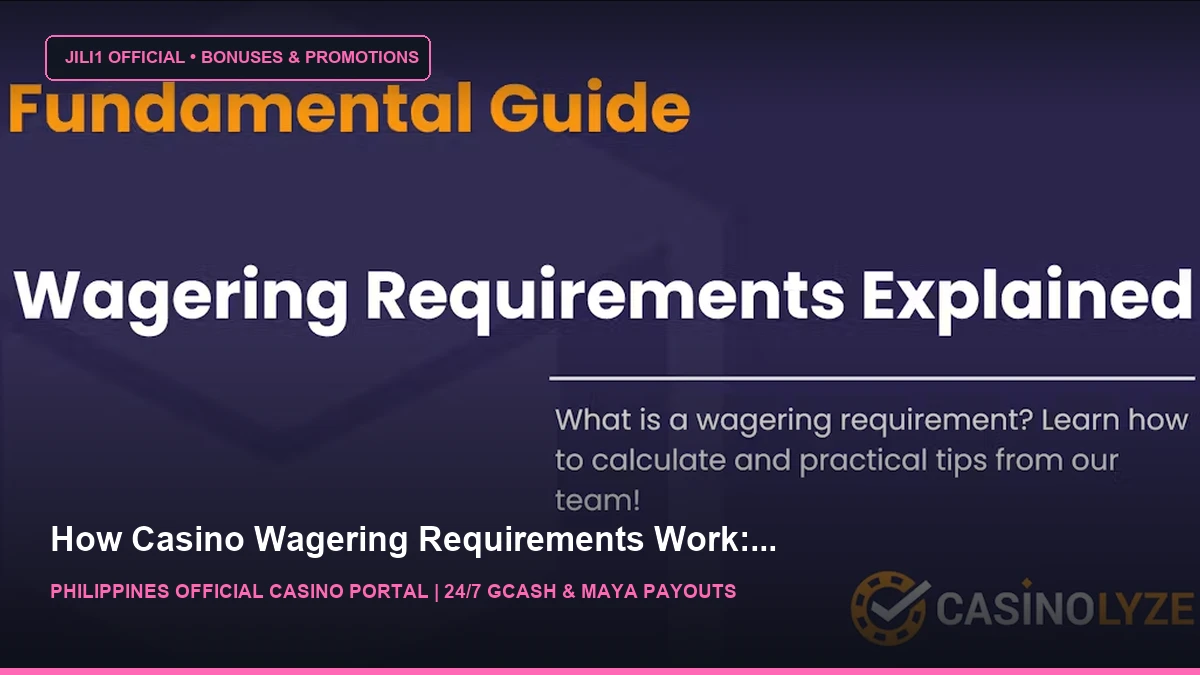 What Is A Wagering Requirement? Learn How It Works & Tips - JILI1 Casino Philippines