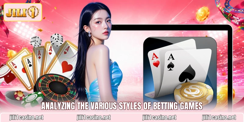 Analyzing the various styles of betting games