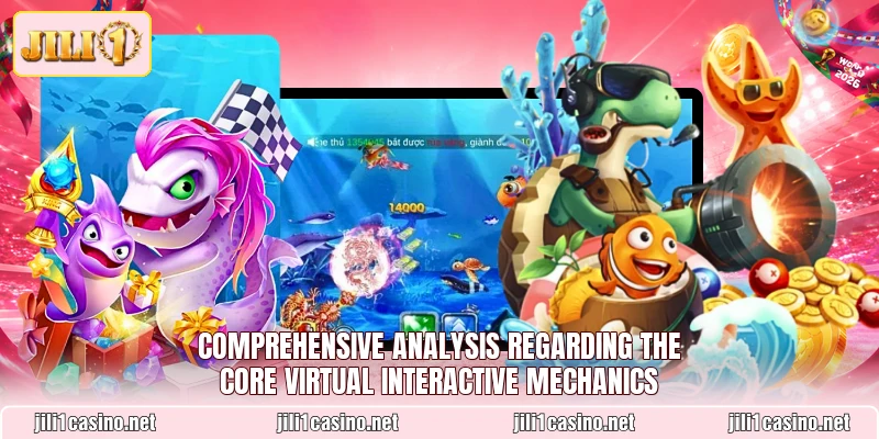 Comprehensive analysis regarding the core virtual interactive mechanics