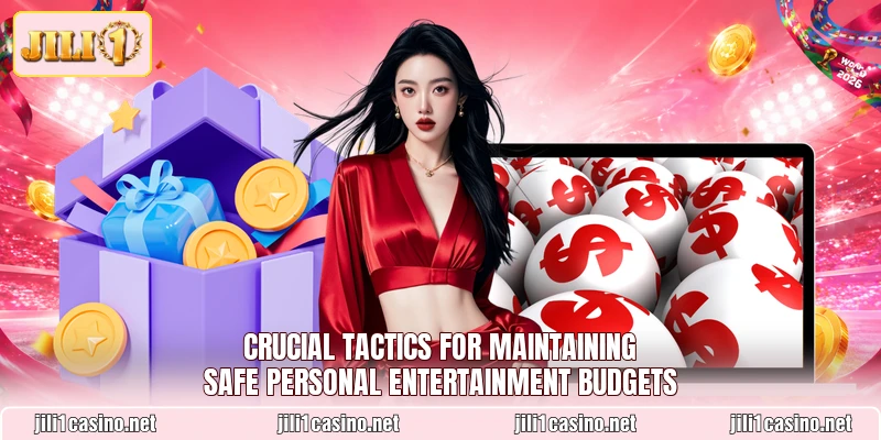 Crucial tactics for maintaining safe personal entertainment budgets