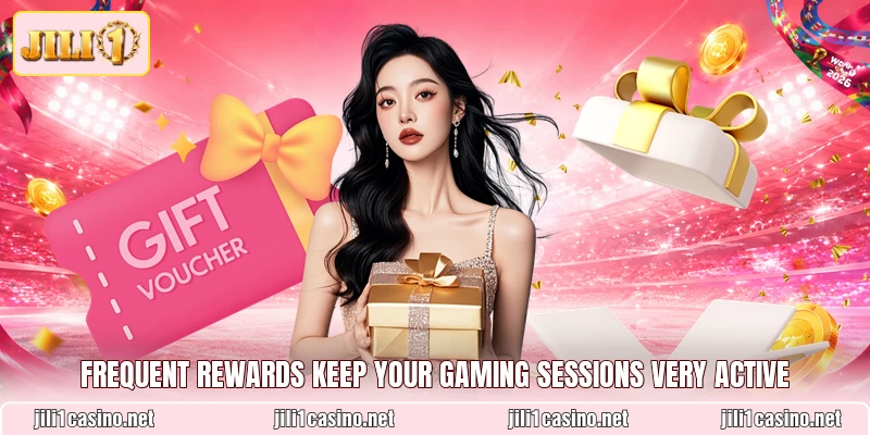 Frequent rewards keep your gaming sessions very active