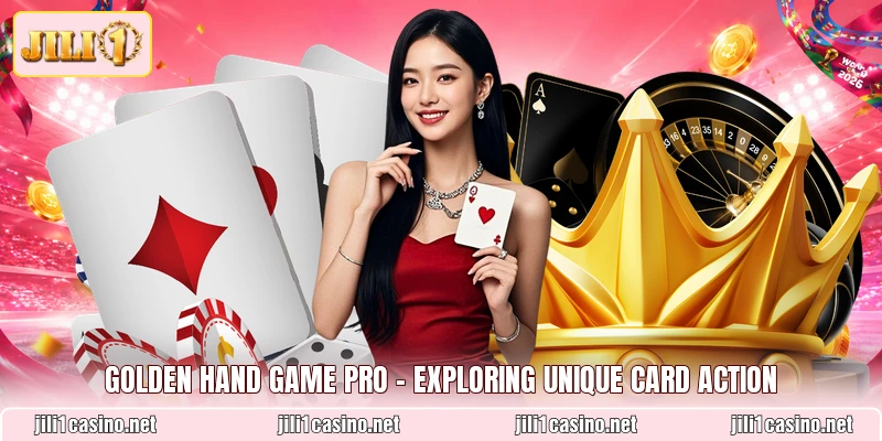 Golden Hand Game Pro - Exploring Unique Card Action