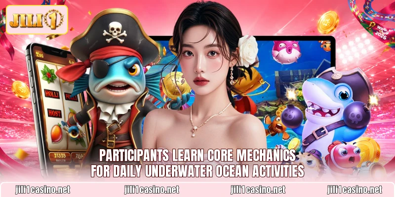 Participants learn core mechanics for daily underwater ocean activities