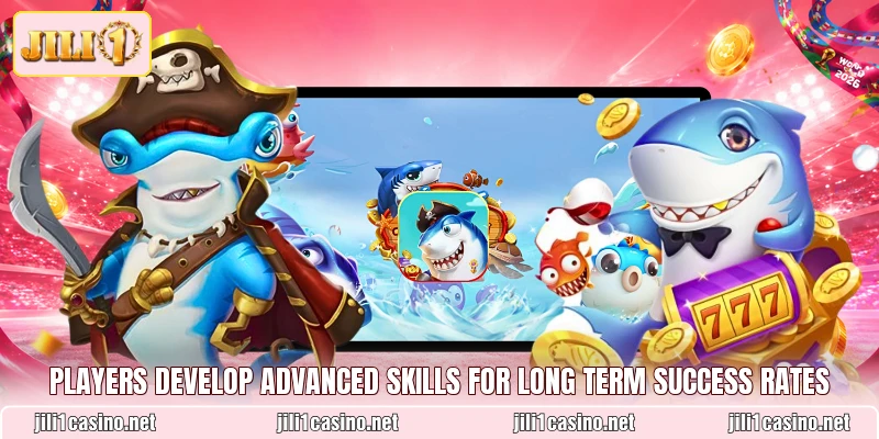 Players develop advanced skills for long term success rates
