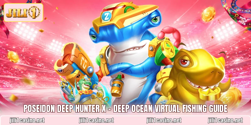 Poseidon Deep Hunter X - Deep Ocean Virtual Fishing Guide