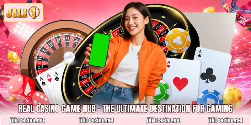 Real Casino Game Hub - The Ultimate Destination For Gaming