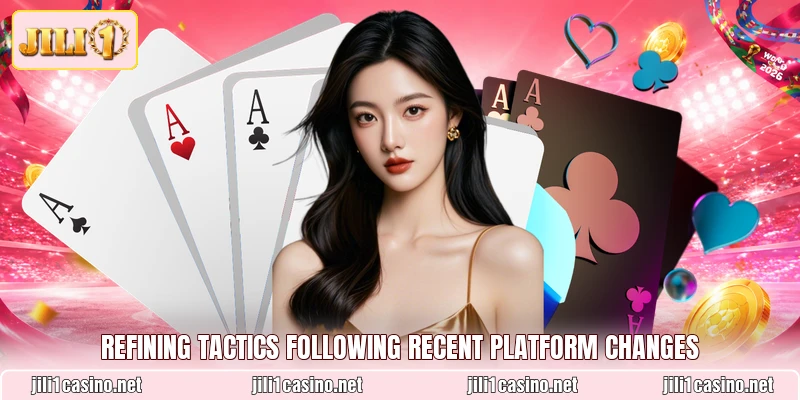 Refining tactics following recent platform changes