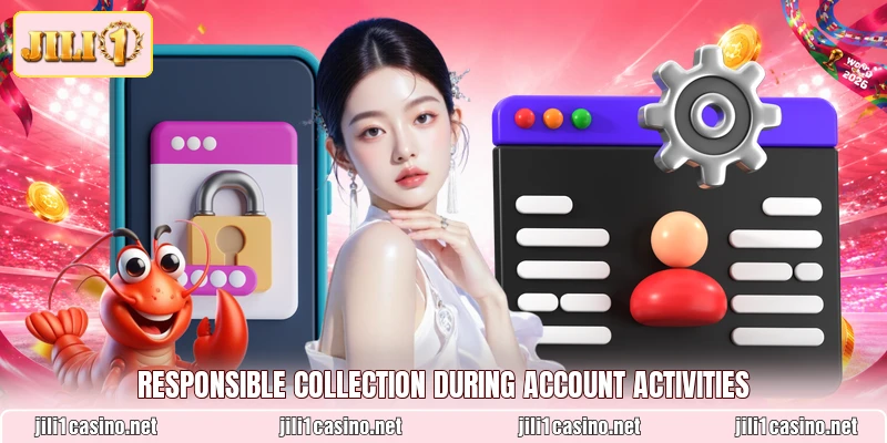 Responsible collection during account activities