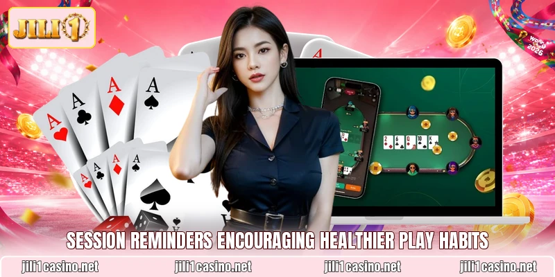 Session reminders encouraging healthier play habits