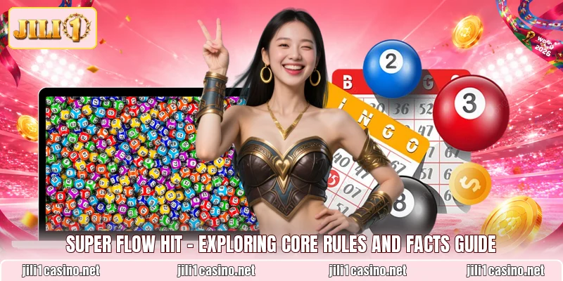 Super Flow Hit - Exploring Core Rules And Facts Guide