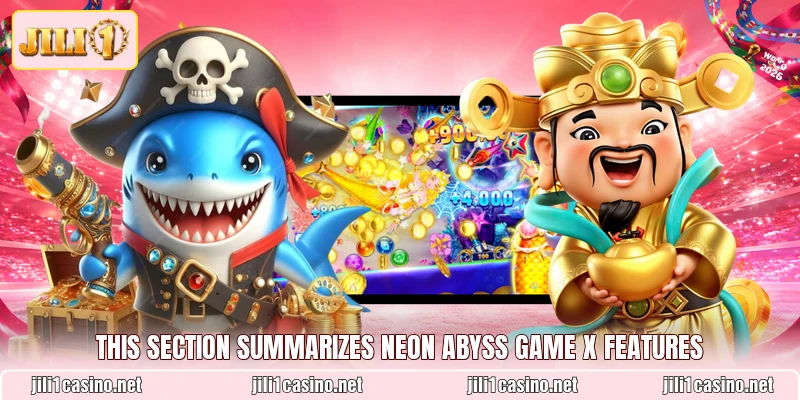 This section summarizes Neon Abyss Game X features