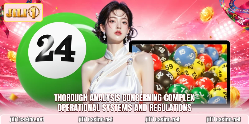 Thorough analysis concerning complex operational systems and regulations
