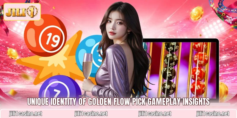 Unique identity of Golden Flow Pick gameplay insights